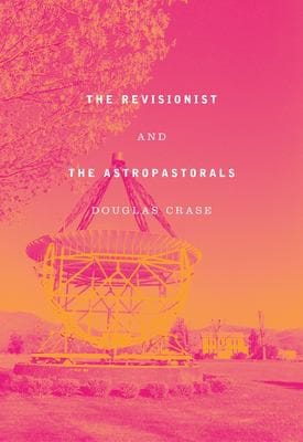 Revisionist and the Astropastorals: Collected Poems