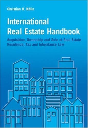 International real estate handbook: acquisition, ownership, and sale of real estate ; residence, tax and inheritance law