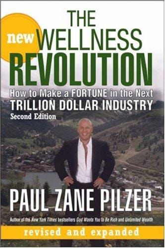 The New Wellness Revolution: How to Make a Fortune in the Next Trillion Dollar Industry