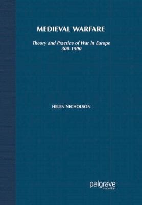 Medieval warfare: theory and practice of war in Europe, 300-1500