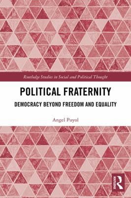 Political Fraternity: Democracy Beyond Freedom and Equality