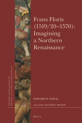 Frans Floris : Imagining a Northern Renaissance