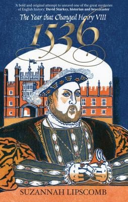 1536: the year that changed Henry VIII