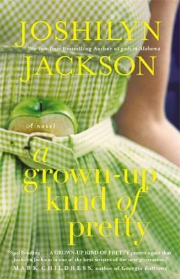 Grown-Up Kind of Pretty: A Novel