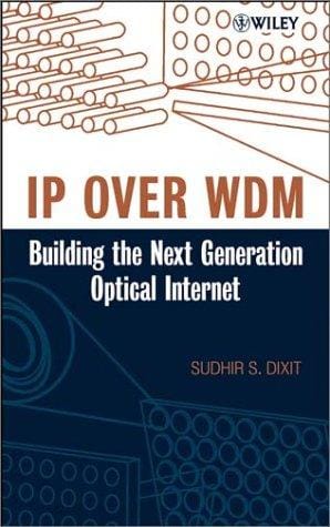 IP over WDM: Building the Next Generation Optical Internet