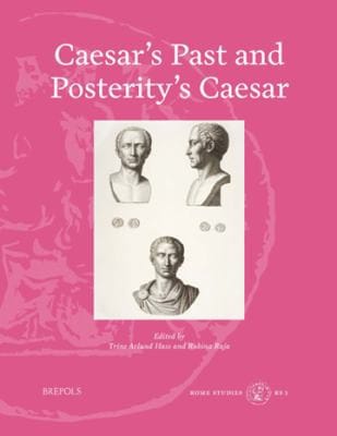 Caesar's Past and Posterity's Caesar