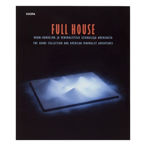Full House - The Kouri Collection and American Minimalist Adventures: Kouri-kokoelma ja minimalistisia seikkailuja Amerikasta