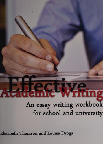 Effective academic writing: an essay-writing workbook for school and university