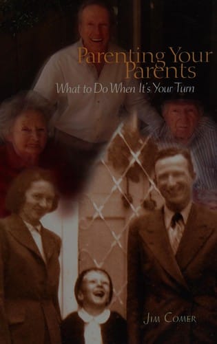 Parenting Your Parents - What to Do When it's Your Turn