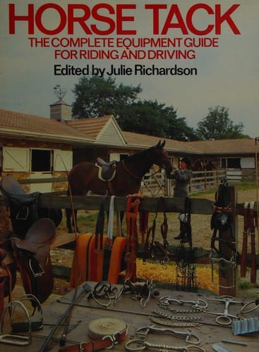 Horse tack: the complete equipment guide for riding and driving