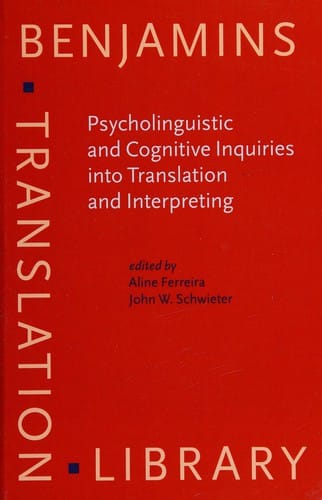 Psycholinguistic and Cognitive Inquiries into Translation and Interpreting