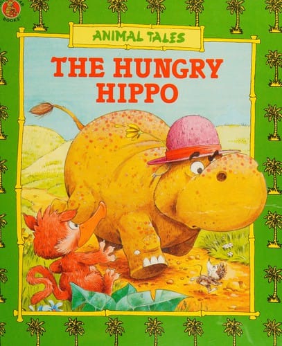 THE HUNGRY HIPPO (Animal Tales)