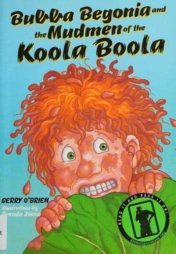 Bubba Begonia and the mudmen of the Koola Boola