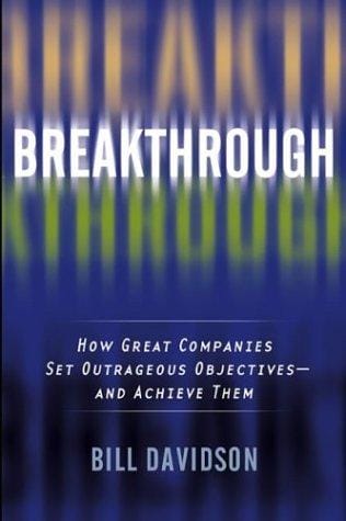 Breakthrough: How Great Companies Set Outrageous Objectives and Achieve Them