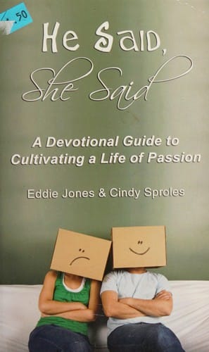 He said, she said: a devotional guide for cultivating a life of passion