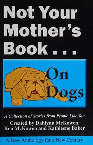 Not your mother's book-- on dogs