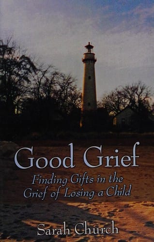 Good grief: finding gifts in the grief of losing a child