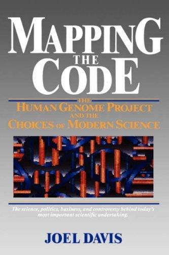 Mapping the Code: The Human Genome Project and the Choices of Modern Science (Wiley Science Editions)