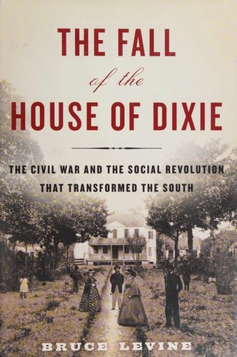 The fall of the house of Dixie: how the Civil War remade the American South