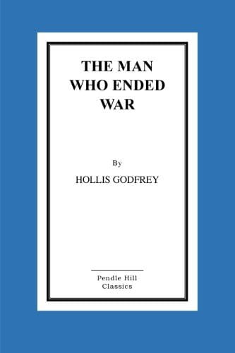 The Man Who Ended War