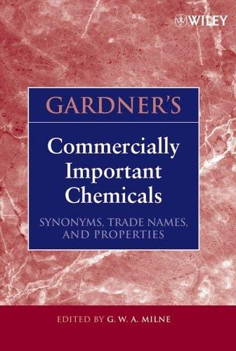 Gardner's commercially important chemicals: synonyms, trade names, and properties