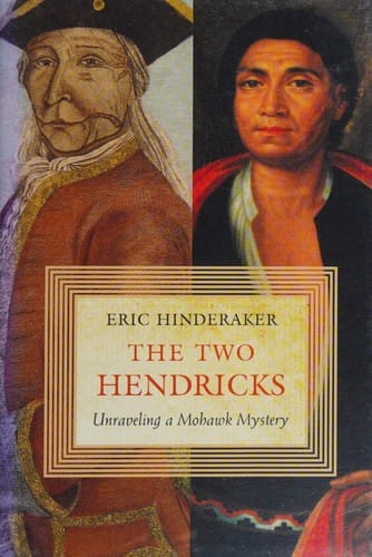 The two Hendricks: unraveling a Mohawk mystery