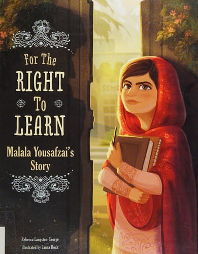 For the Right to Learn: Malala Yousafzai's Story