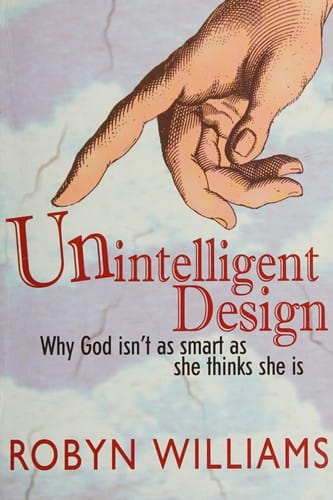 Unintelligent design: why God isn't as smart as she thinks she is