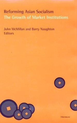 Reforming Asian socialism: the growth of market institutions