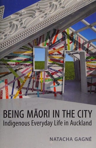 Being Māori in the city: indigenous everyday life in Auckland