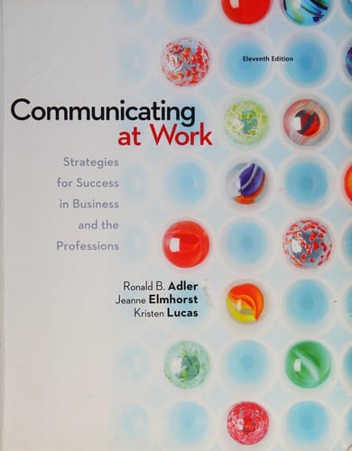Communicating at Work: Strategies for Success in Business and the Professions