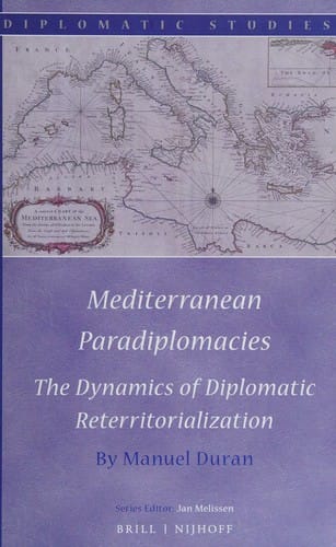 Mediterranean paradiplomacies: the dynamics of diplomatic reterritorialization