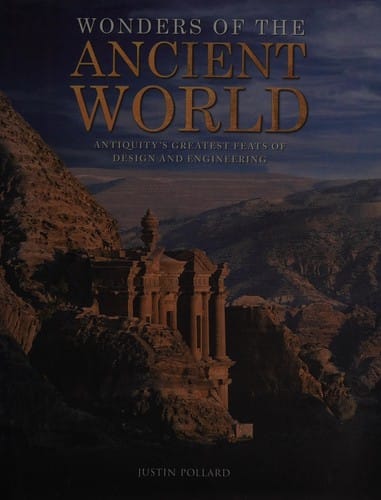 Wonders of the ancient world: antiquity's greatest feats of design and engineering