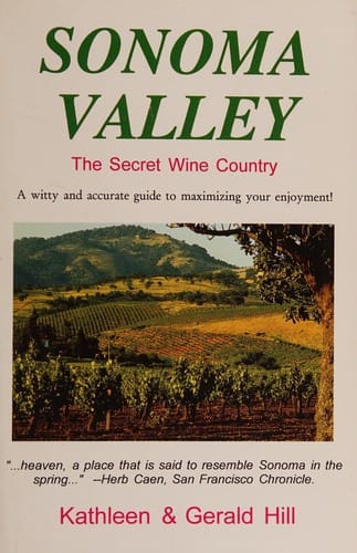 Sonoma Valley: The Secret Wine Country (Hill Guides)