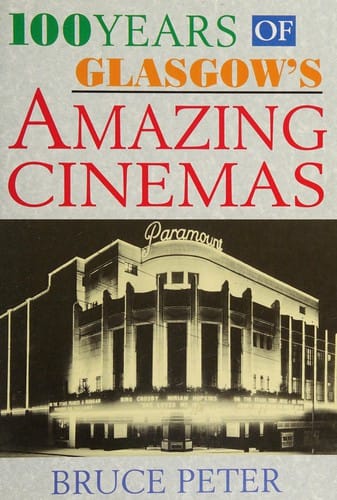100 Years of Glasgow's Amazing Cinemas