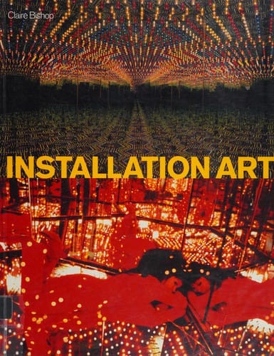 INSTALLATION ART: A CRITICAL HISTORY.