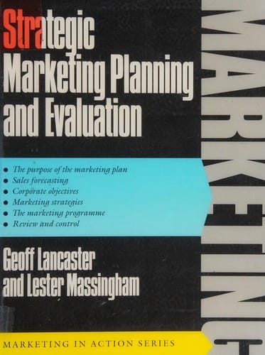 Strategic Marketing, Planning and Evaluation (Marketing in Action Series)