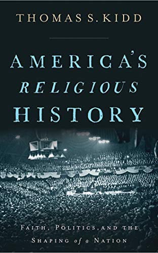 America's Religious History: Faith, Politics, and the Shaping of a Nation