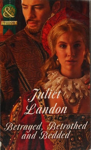 Betrayed, Betrothed and Bedded