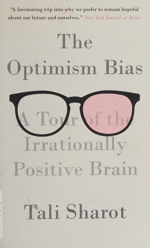 The optimism bias: a tour of the irrationally positive brain