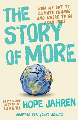The Story of More: How We Got to Climate Change and Where to Go from Here
