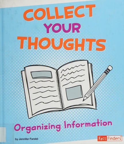 Collect your thoughts: organizing information