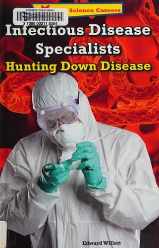 Infectious disease specialists: hunting down disease