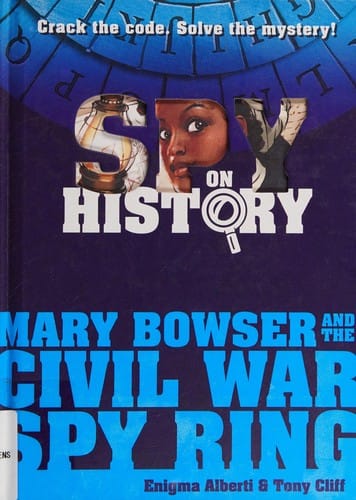 Mary Bowser and the Civil War spy ring