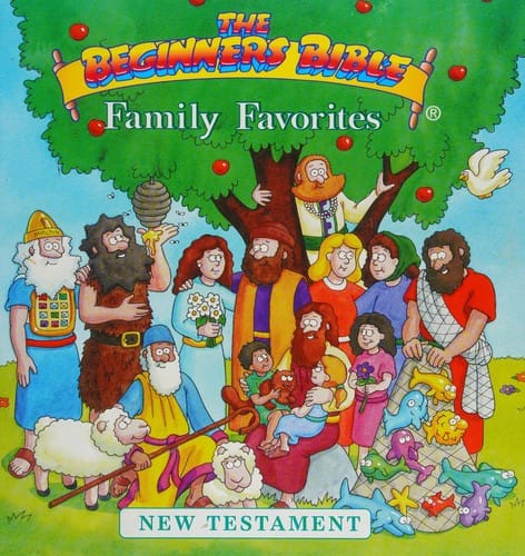 The Beginners Bible Family Favorites New Testament