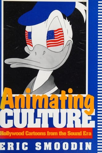 Animating culture: Hollywood cartoons from the sound era