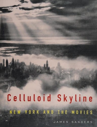 Celluloid skyline: New York and the movies