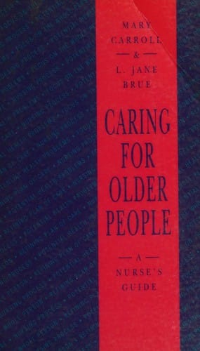 A Nurse's Guide Caring for older people: a nurse's guide