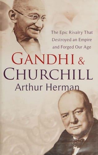 Gandhi and Churchill: the rivalry that destroyed an empire and forged our age