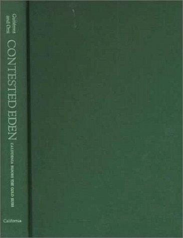 Contested Eden: California before the Gold Rush